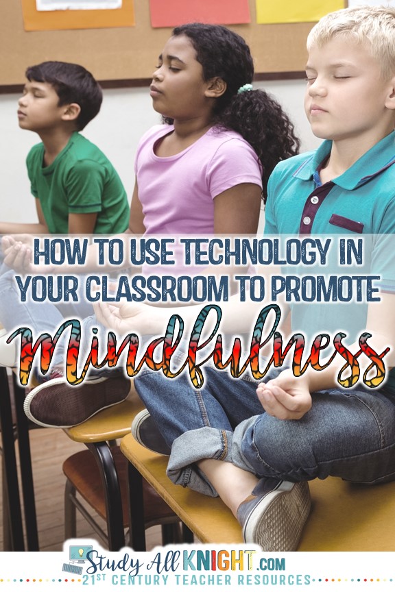 How to use technoloy in your classroom to promote mindfulness. Your students will love you for this. Yes, I said with technology! Practicing mindfulness in the classroom through various forms of best practies is an excellent way to help our students control their emotions before it gets the best of them. This post explores online tools for meditation, visualization, breathing, brain breaks, soundscapes, lighting, and essential oils. Teachers, middle school students, and high school students will benefit from praticing mindfulness strategies. Just a few minutes a day can turn your classroom into a "here and now" learning experience.  All subjects and grades 5 ,6 ,7, 8, 9, 10, 11, 12.